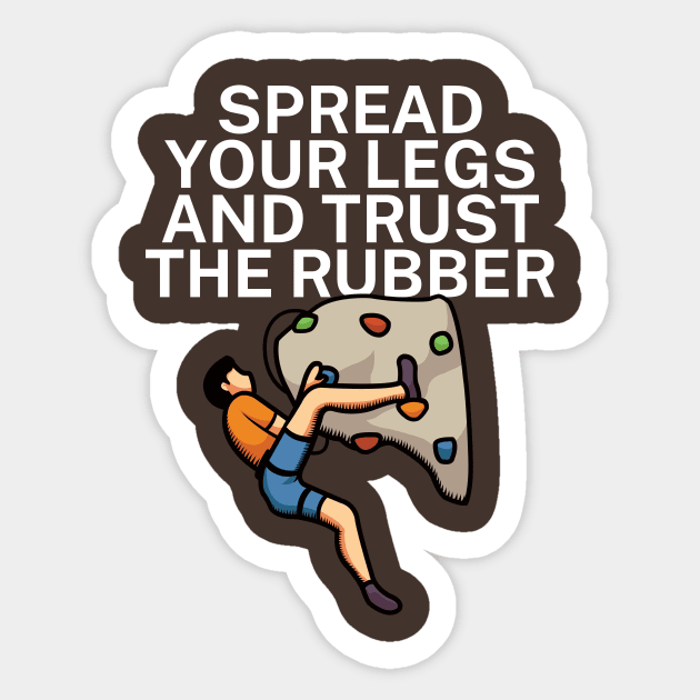 Spread your legs and trust the rubber Sticker by maxcode